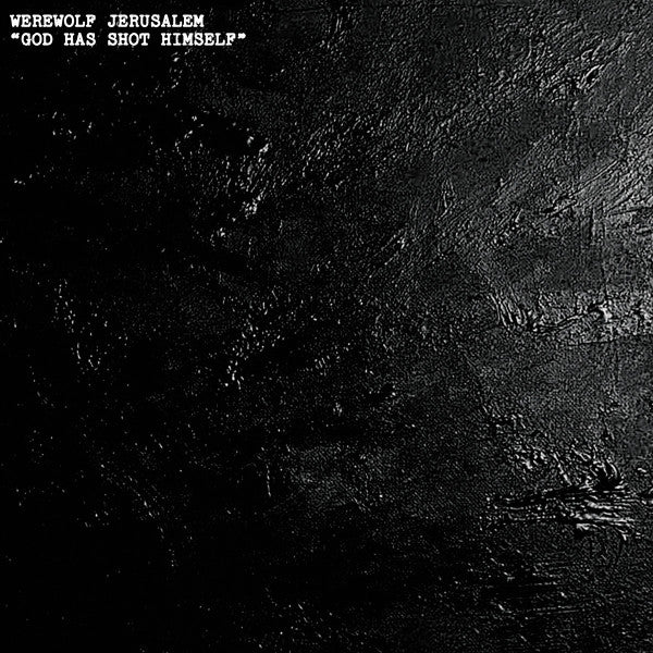 Werewolf Jerusalem : God Has Shot Himself (12", Album, Ltd, RE, RM)