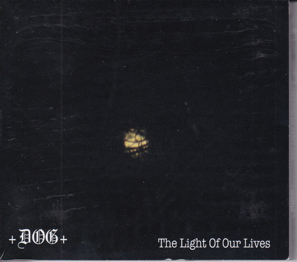 +DOG+ : The LIght Of Our Lives (2xCDr, Album)