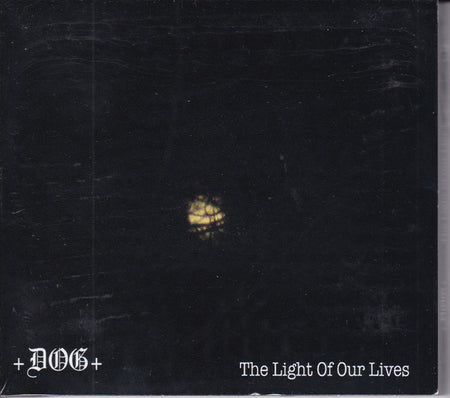 +DOG+ : The LIght Of Our Lives (2xCDr, Album)