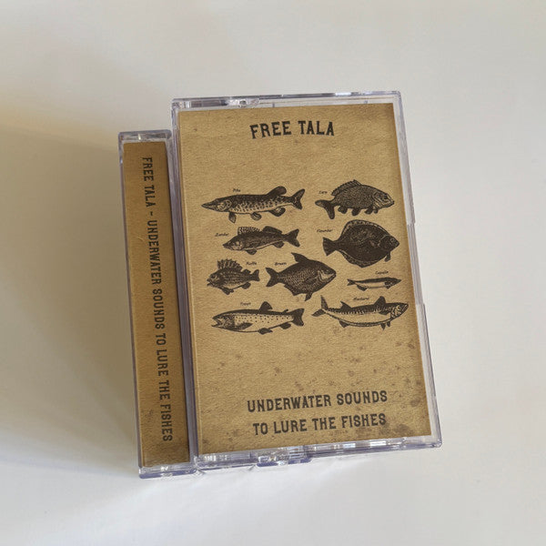 Free Tala : Underwater Sounds To Lure The Fishes (Cass, Album)