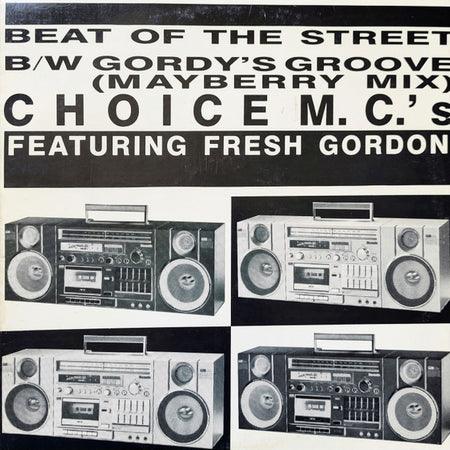 Choice M.C.'s* Featuring Fresh Gordon : Beat Of The Street B/W Gordy's Groove (Mayberry Mix) (12")