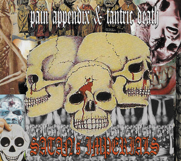 Pain Appendix & Tantric Death : Satan's Imperials (CD, Album)