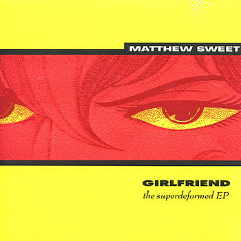 Matthew Sweet : Girlfriend: The Superdeformed EP (7", EP)