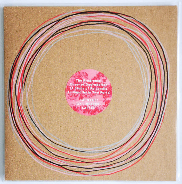 Bacillus / GX Jupitter-Larsen : The Prodromal Onset Of Degradation (A Study Of Polycyclic Audiopathy In Two Parts) (7", Single, Ltd, Red)