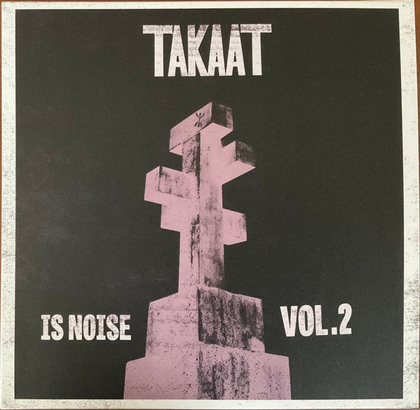 TAKAAT : Is Noise, Vol. 2 (10", EP)