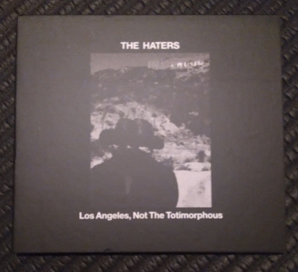 The Haters : Los Angeles, Not The Totimorphous (CD, Album)