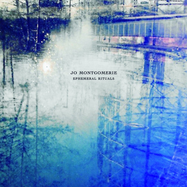 Jo Montgomerie : Ephemeral Rituals (CD)