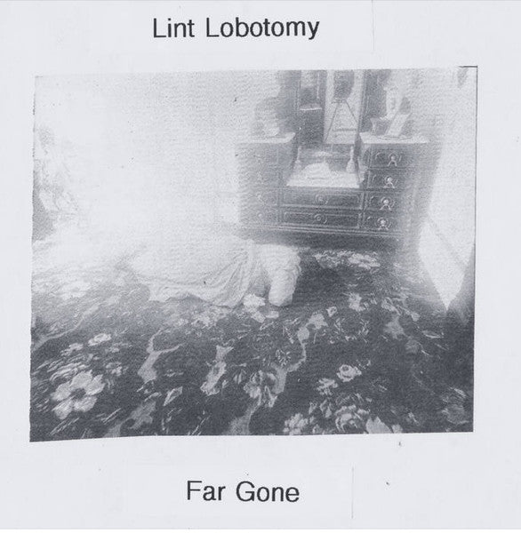 Lint Lobotomy : Far Gone (CDr)
