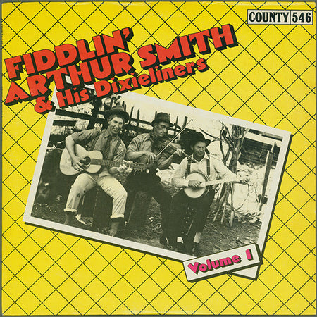 Fiddlin' Arthur Smith & His Dixieliners : Fiddlin' Arthur Smith & His Dixieliners: Volume 1 (LP, Comp)