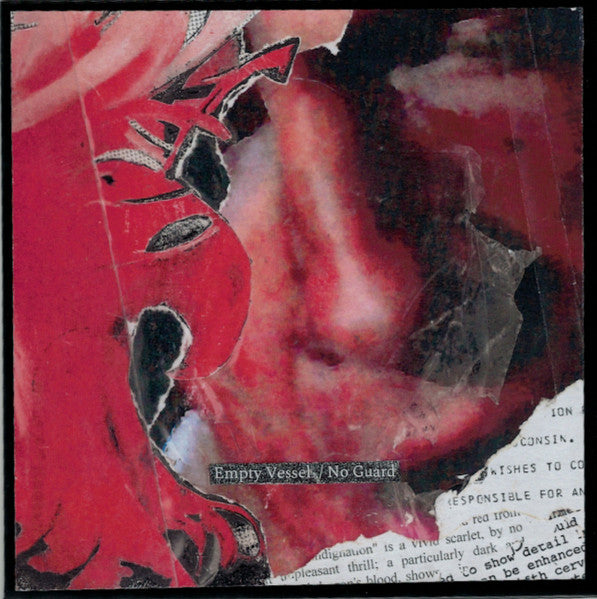 Empty Vessel (3) / No Guard : Heart Consumed (A Part of Me) / Terrified (7")