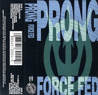 Prong : Force Fed (Cass, Album)