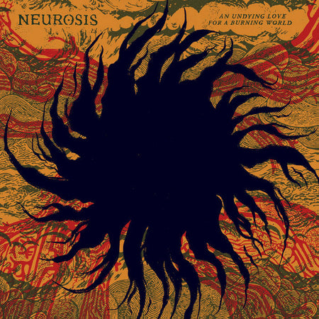 Neurosis : An Undying Love For A Burning World (CD, Album)