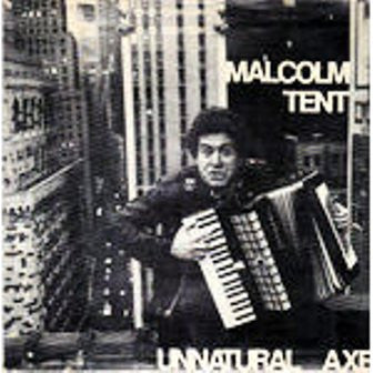 Malcolm Tent (2) : Unnatural Axe (7", Single)