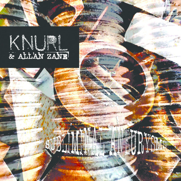 Knurl & Allan Zane : Subliminal Aneurysms (CD, Album, Ltd)