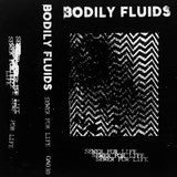 Bodily Fluids : Sewer For Life (Cass, S/Sided)