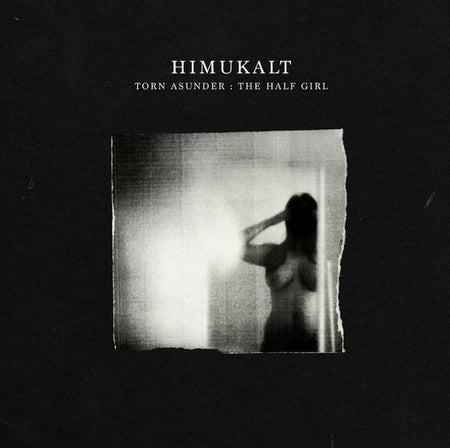Himukalt : Torn Asunder: The Half Girl (LP, Album, RE)