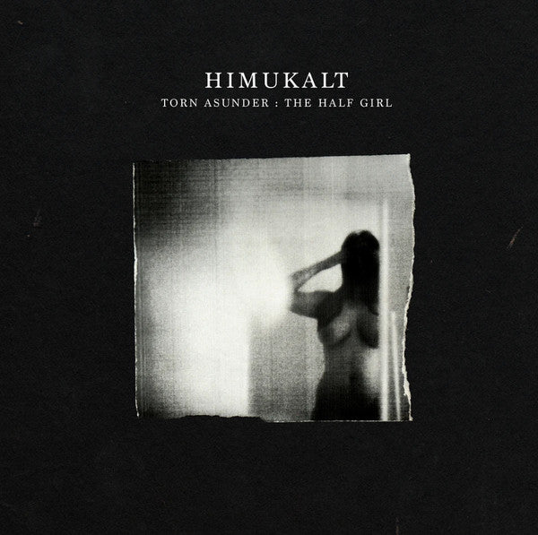 Himukalt : Torn Asunder: The Half Girl (LP, Album, RE)