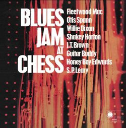 Fleetwood Mac, Otis Spann, Willie Dixon, Walter Horton, J.T. Brown, Buddy Guy, David "Honeyboy" Edwards, S.P. Leary : Blues Jam At Chess (2xLP, Album, Ltd, RE, RM, 180)