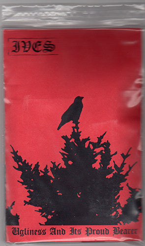 Ives (4) : Ugliness And Its Proud Bearer (Cass, S/Sided)