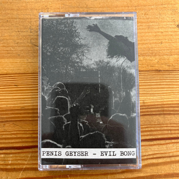 Penis Geyser / Evil Bong : Split (Cass, Ltd, RE)