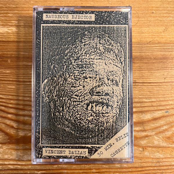 Vincent Dallas / Nauseous Ejector : 30 Min. Split Cassette (Cass)