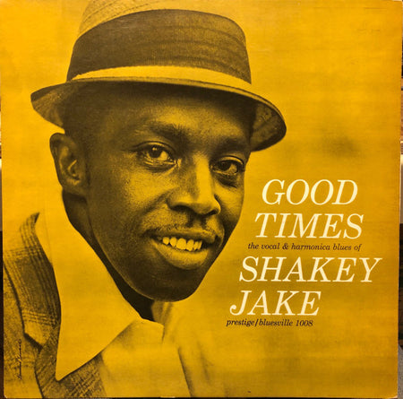 Shakey Jake : Good Times (LP, Album, Mono)
