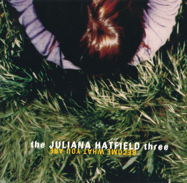 The Juliana Hatfield Three : Become What You Are (CD, Album)