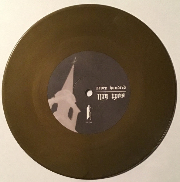 Soft Kill : Seven Hundred (7", Single, Ltd, Gol)