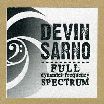 Devin Sarno : Full Dynamics-Frequency Spectrum (CDr, Mini, Ltd)