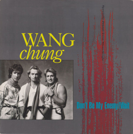 Wang Chung : Don't Be My Enemy / Wait (12", Maxi, All)