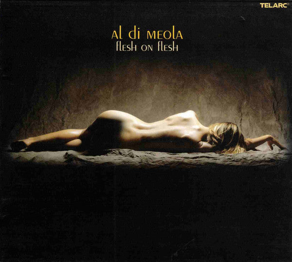 Al Di Meola : Flesh On Flesh (CD, Album, Dig)
