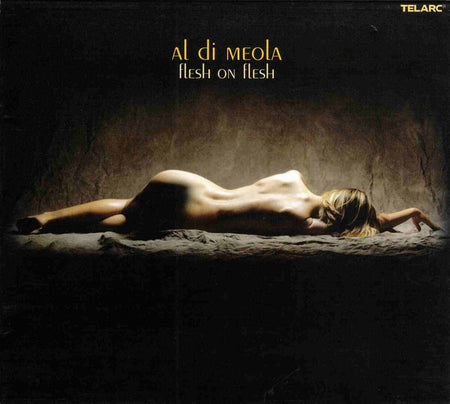 Al Di Meola : Flesh On Flesh (CD, Album, Dig)