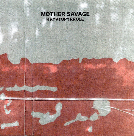 Mother Savage : Kryptopyrrole (CD, RE)