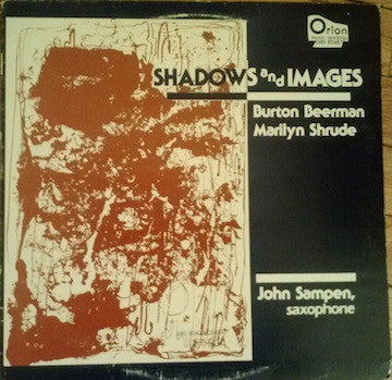 Burton Beerman / Marilyn Shrude - John Sampen : Shadows And Images (LP)