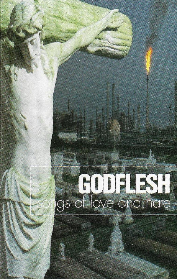 Godflesh : Songs Of Love And Hate (Cass, Album)
