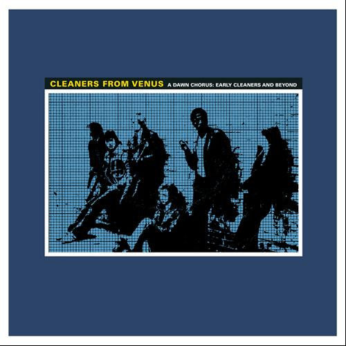 Cleaners From Venus : A Dawn Chorus: Early Cleaners And Beyond 1967-1985 (LP, Comp, RM)