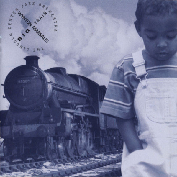 Wynton Marsalis & The Lincoln Center Jazz Orchestra : Big Train (CD, Album)