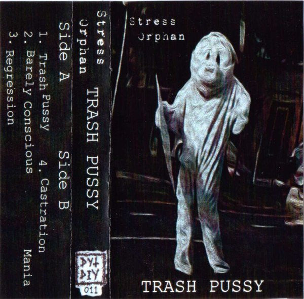 Stress Orphan : Trash Pussy (Cass, EP)