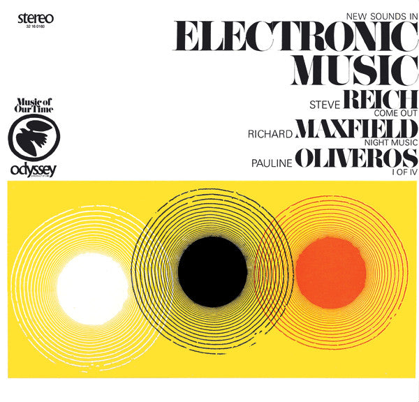 Steve Reich / Richard Maxfield / Pauline Oliveros : New Sounds In Electronic Music (Come Out / Night Music / I Of IV) (LP, Pit)