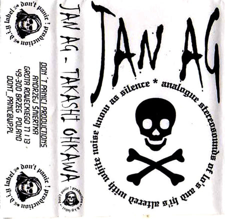 Takashi Ohkawa / Jan Ag : Demolish Experimental Harsh Adrenalin / Analogue Stereosounds Of Lo's And Hi's Altered With White Noise Know As Silence (Cass)