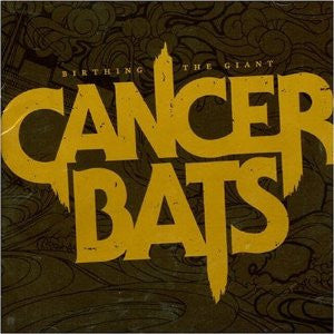 Cancer Bats : Birthing The Giant (CD, Album)
