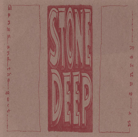 Stone Deep : Gangs And The Gov't / Mr. Sunray (7", Single, Mar)