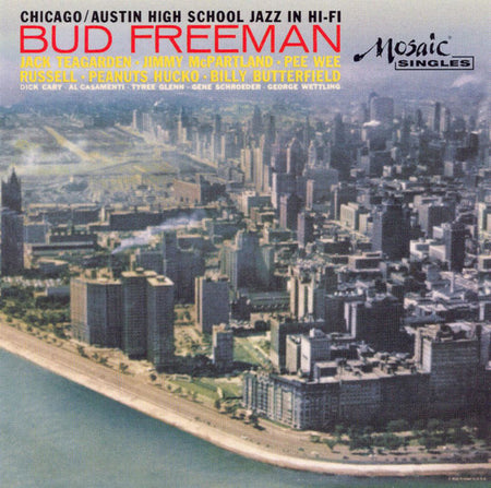 Bud Freeman : Chicago / Austin High School Jazz In Hi-Fi (CD, Album, RE, RM)