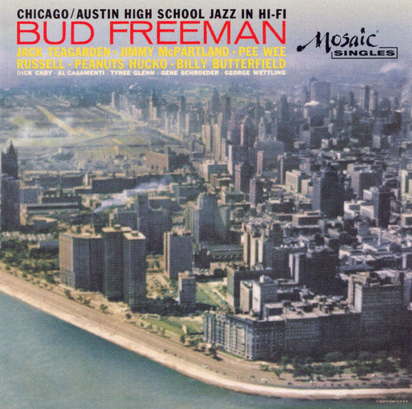 Bud Freeman : Chicago / Austin High School Jazz In Hi-Fi (CD, Album, RE, RM)