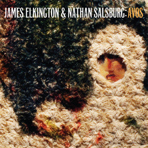 James Elkington & Nathan Salsburg : Avos (LP)