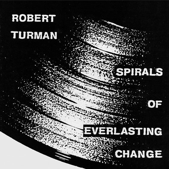 Robert Turman : Spirals Of Everlasting Change (2xLP, Album, Ltd, RE)