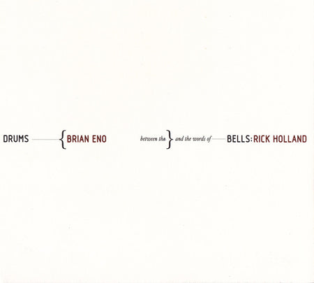 Brian Eno And The Words Of Rick Holland : Drums Between The Bells (CD, Album, Dig)