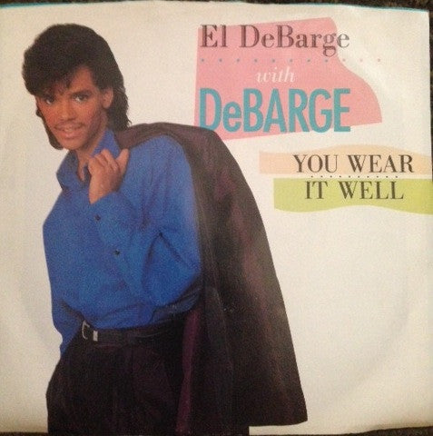 El DeBarge With DeBarge : You Wear It Well / Baby, Won't Cha Come Quick (7")
