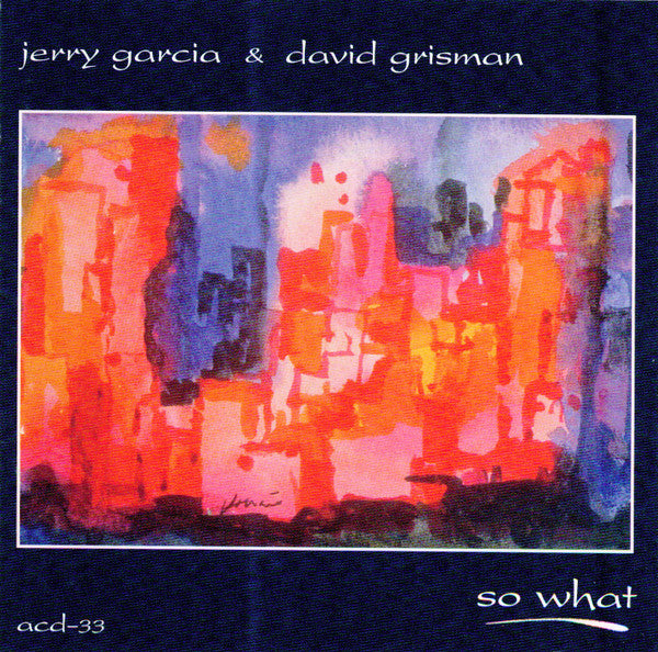 Jerry Garcia & David Grisman : So What (HDCD, Album)