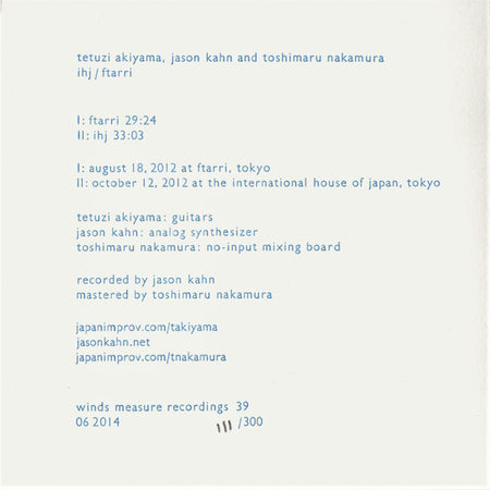 Tetuzi Akiyama, Jason Kahn And Toshimaru Nakamura : IHJ / Ftarri (CD, Album, Ltd, Num)